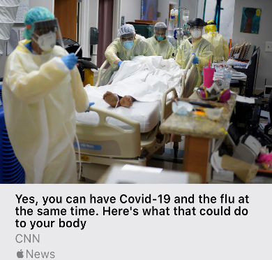 CNN article headline: "Yes, you can have Covid-19 and the flu at the same time. Here's what that could do to your body" below an image of a dead patient with masked hospital personnel surrounding them.