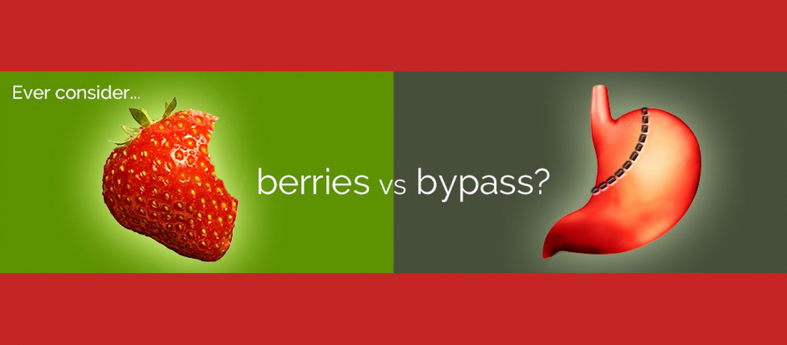 Strawberry on left and heart on right with question above: Ever consider berries vs. bypass?